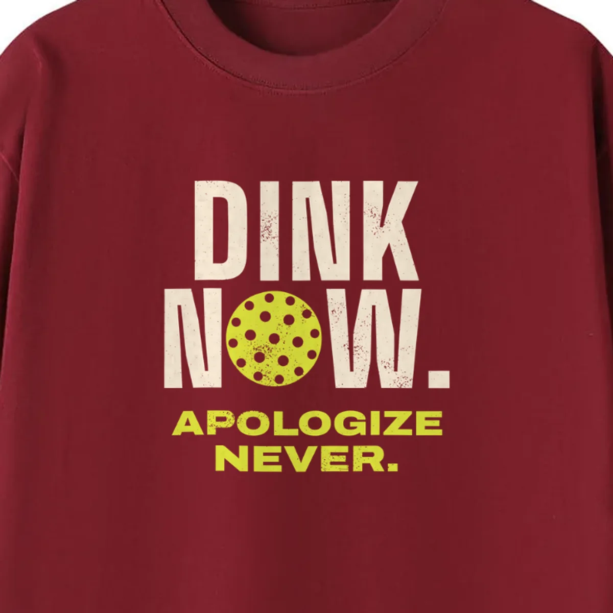 Dink Now, Apologize Never Tee