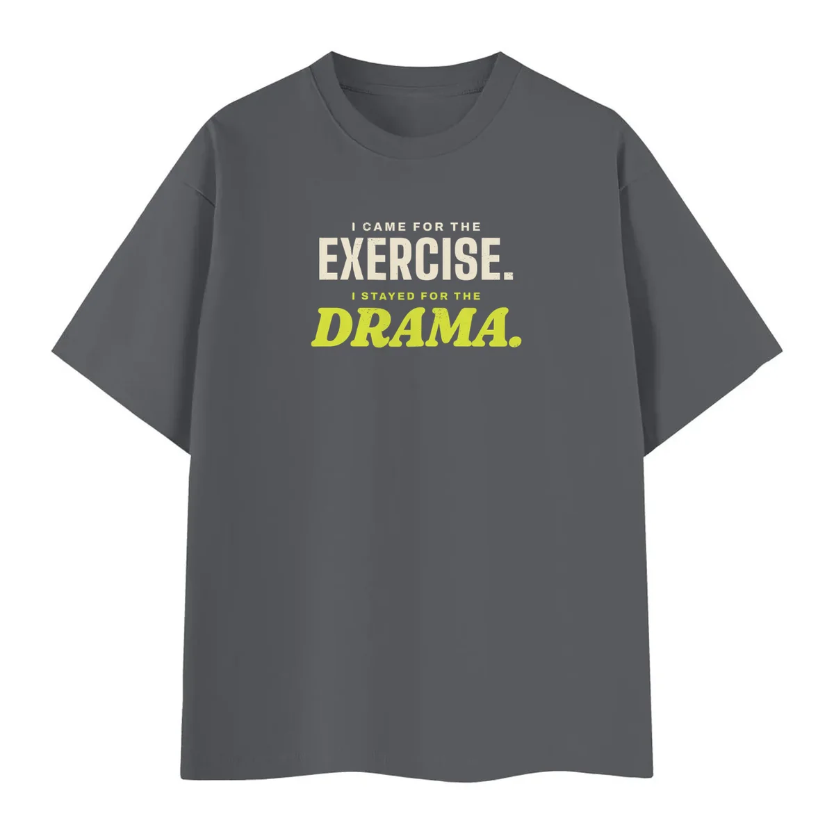 Here for the Drama Tee