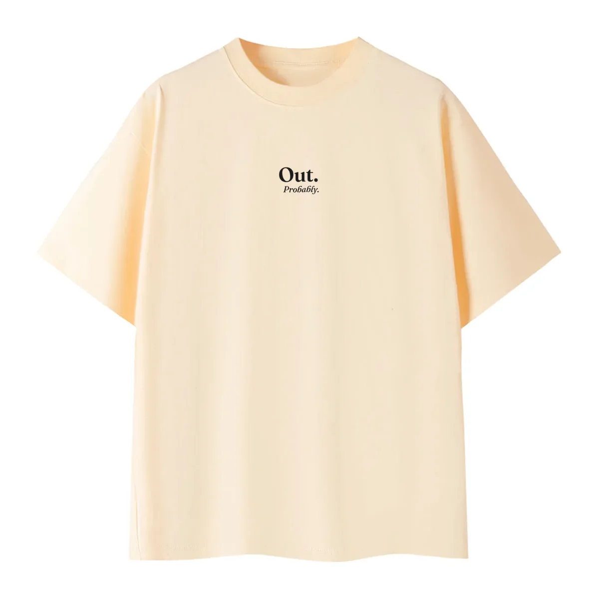 Out. Probably. Tee