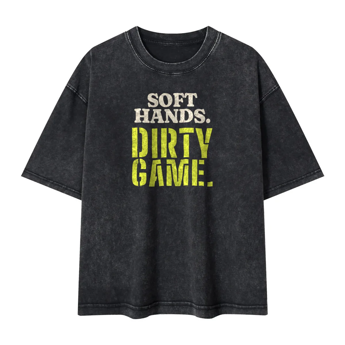 Soft Hands, Dirty Game Tee