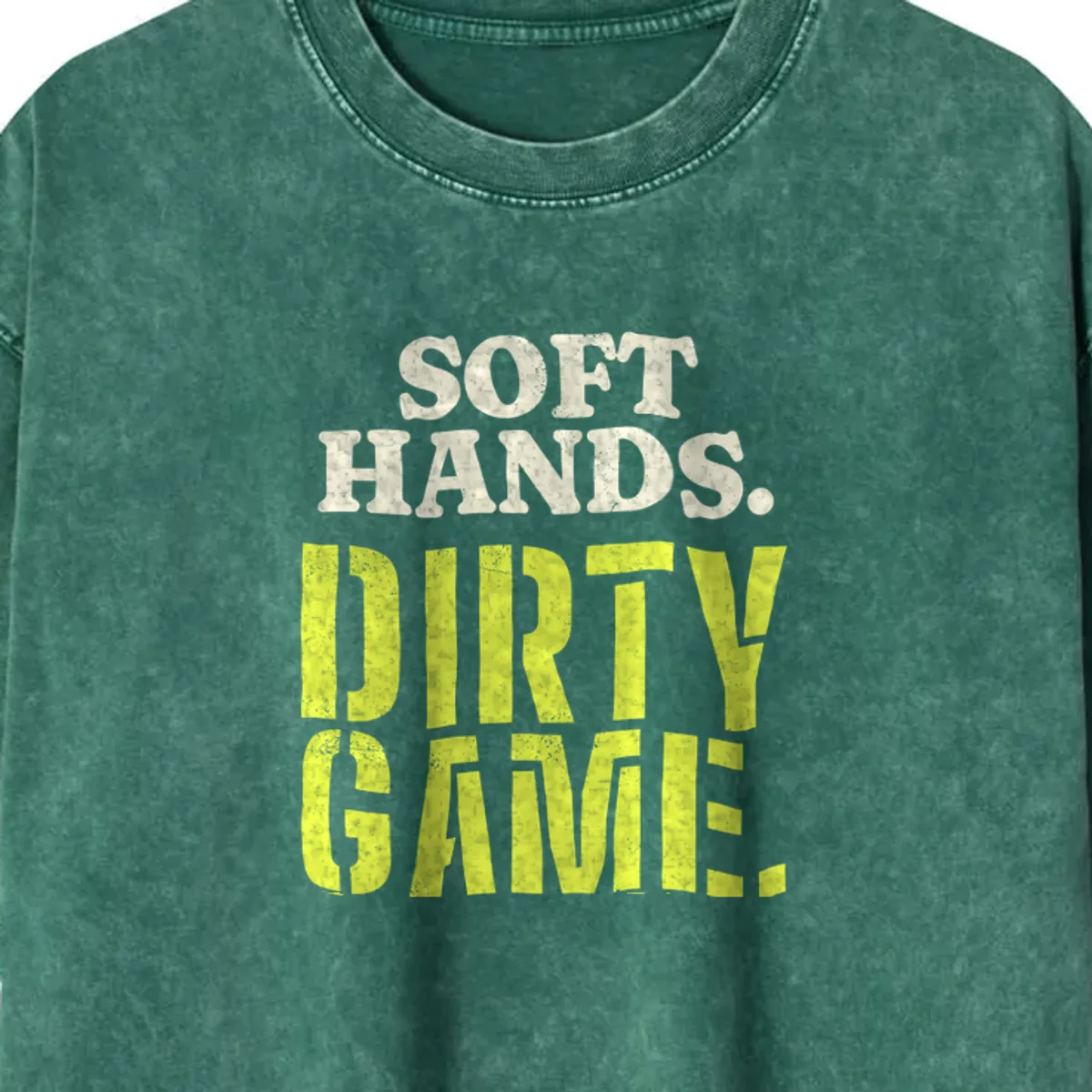 Soft Hands, Dirty Game Tee