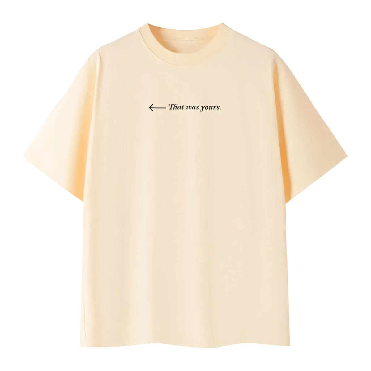 That Was Yours Tee