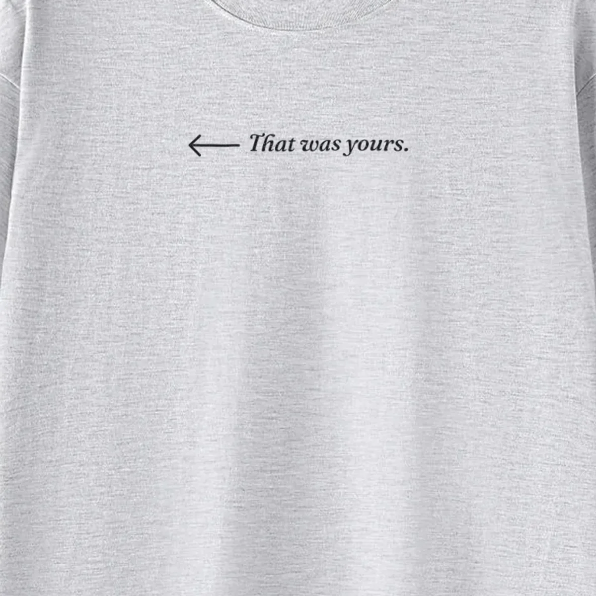 That Was Yours Tee